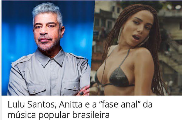 Lulu Santos, Anitta e a “fase anal” da música popular brasileira