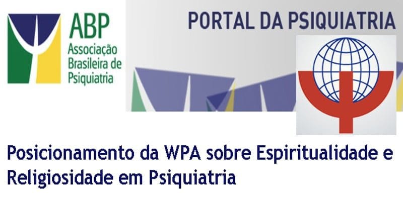 POSICIONAMENTO DA ASSOCIAÇÃO MUNDIAL DE PSIQUIATRIA (WPA) SOBRE ESPIRITUALIDADE E RELIGIOSIDADE