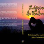 Livro Lágrimas de Redenção - a viagem de uma alma Dalton Campos Roque consciencial
