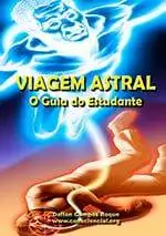 viagem astral, projeção astral, desdobramento astral, EFC, Wagner Borges, Saulo Calderon, GVA, EFC, experiência fora do corpo