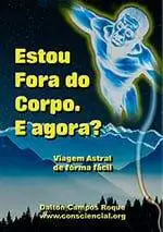 viagem astral, projeção astral, desdobramento astral, EFC, Wagner Borges, Saulo Calderon, GVA, EFC, experiência fora do corpo