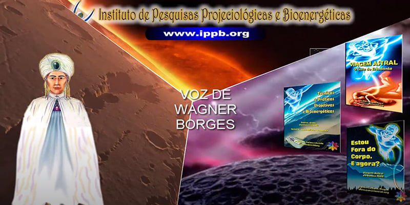 VIAGEM ASTRAL PROJEÇÃO DA CONSCIÊNCIA voz de Wagner Borges