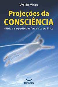 Livro Projeções da Consciência Waldo Vieira Viagem Astral