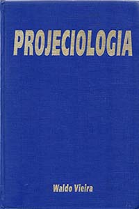 Livro Projeciologia - Panorama das Experiências Fora do Corpo - Waldo Vieira