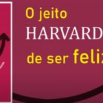 O Jeito Harvard de Ser Feliz - Shawn Achor