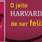 O Jeito Harvard de Ser Feliz - Shawn Achor
